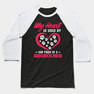 My Heart Is Held By The Paws Of A Broholmer Baseball T-Shirt